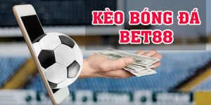 K8cc | Kèo Bóng Đá Bet88 Và 3 Kèo Cược Hấp Dẫn Nhất 2024